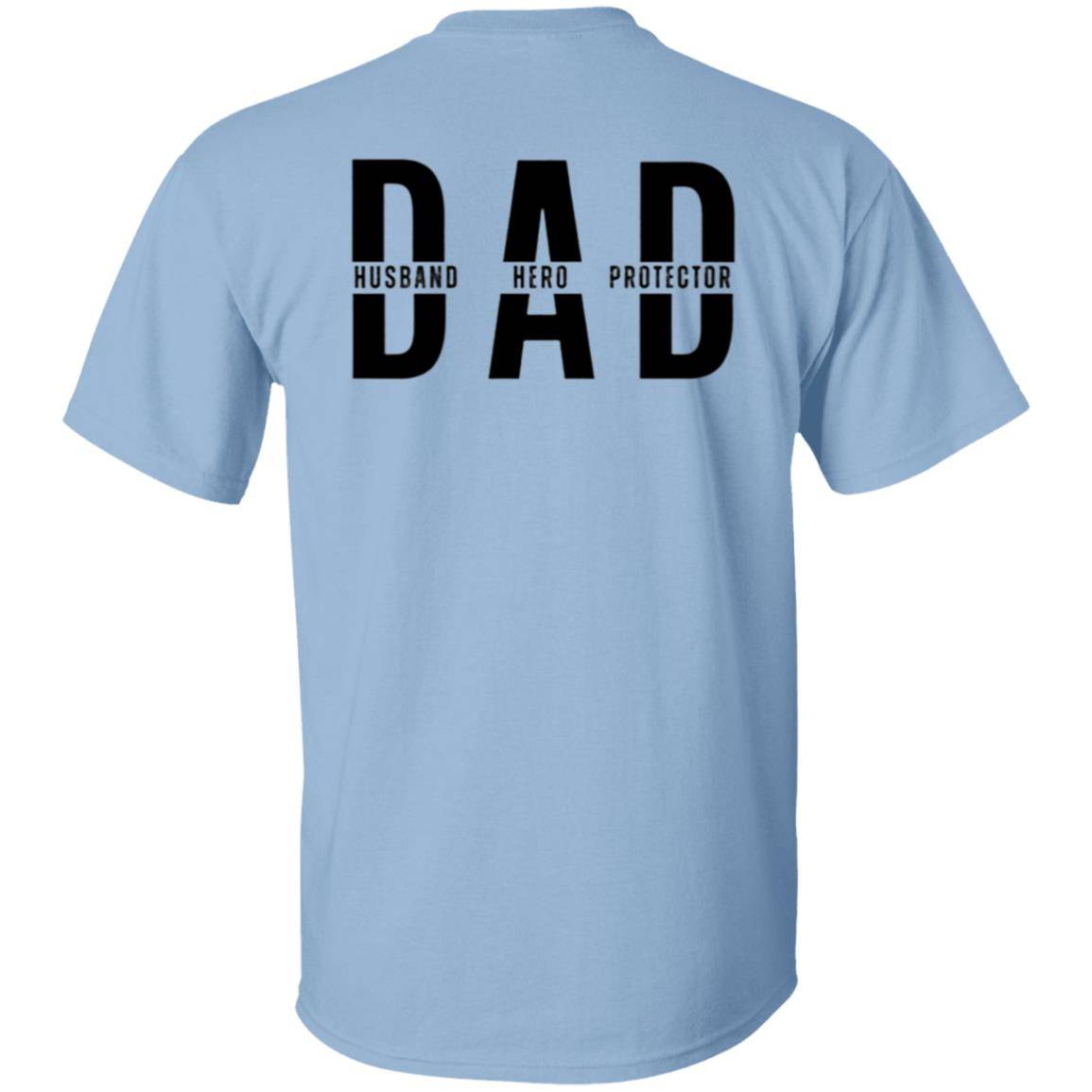 Light blue, heavyweight classic unisex t-shirt in 100% cotton. Across the chest and back are DAD, Husband, Hero, Protector.