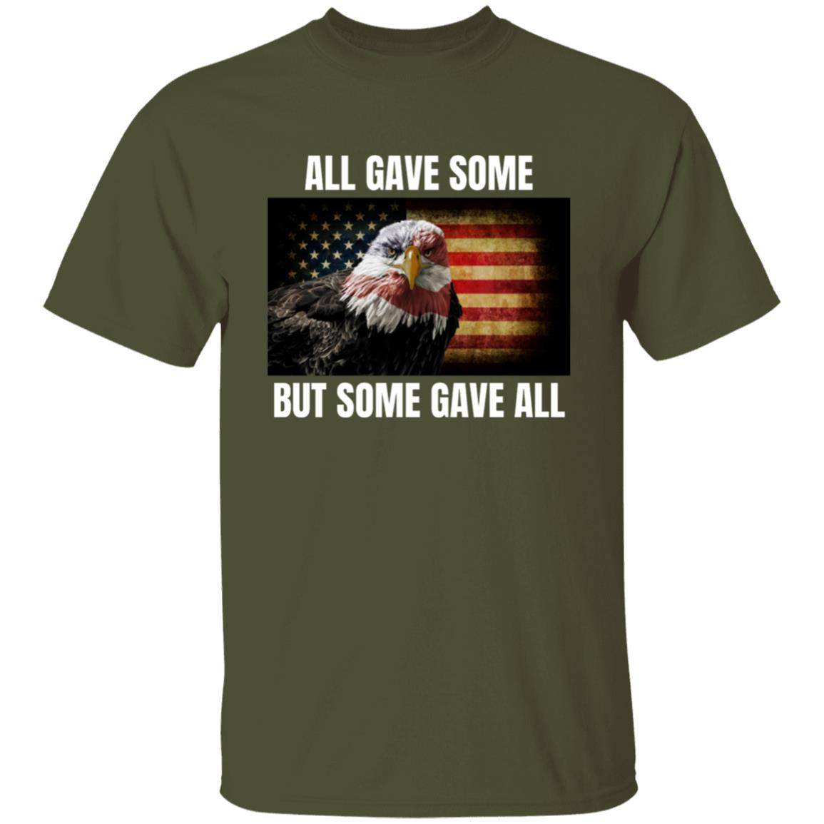 Military green, heavyweight classic unisex t-shirt in 100% cotton. On the front is a grunge American flag with an eagle. Printed text reads: All gave some, but some gave all - Any Gift For You