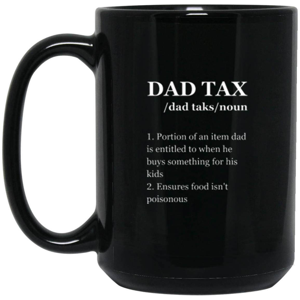Dad Tax Mug /anygiftforyou