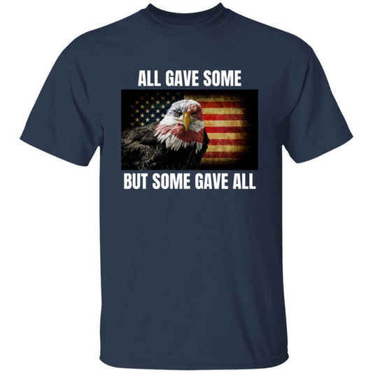 Navy, heavyweight classic unisex t-shirt in 100% cotton. On the front is a grunge American flag with an eagle. Printed text reads: All gave some, but some gave all - Any Gift For You
