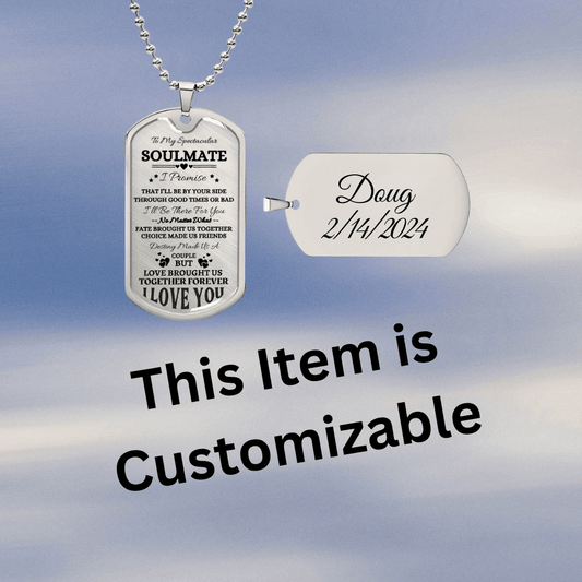 Spectacular Soulmate Dog Tag Necklace, I Promise to Love You Forever in surgical steel - Any Gift For You