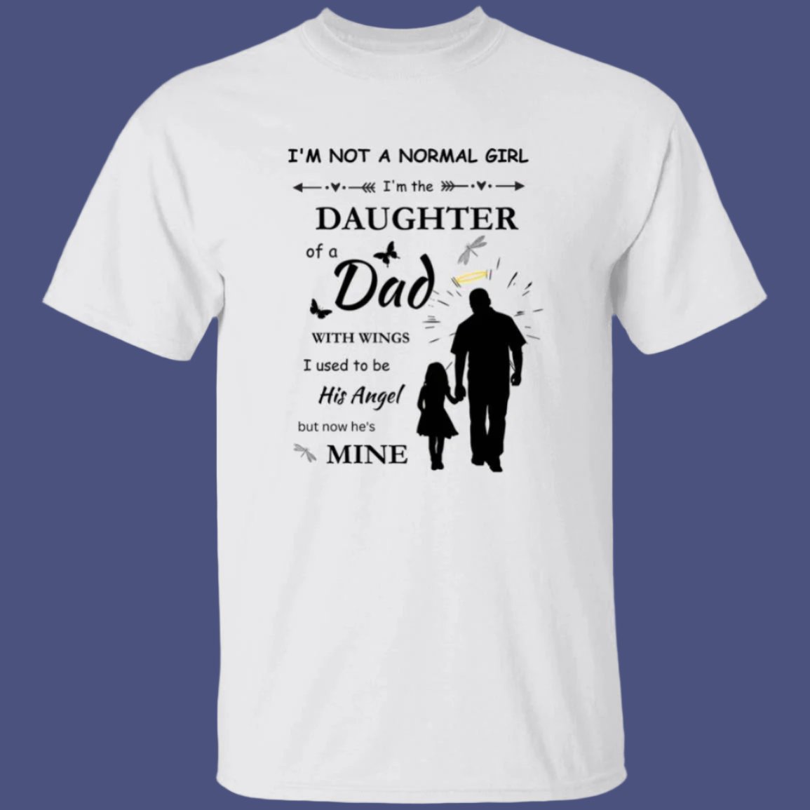 Angel Dad Youth T-Shirt in white with a sentimental message on the front stating "I'm not a normal girl, I'm the daughter of a dad with wings. I used to be his Angel, but now he's mine" - Any Gift For You