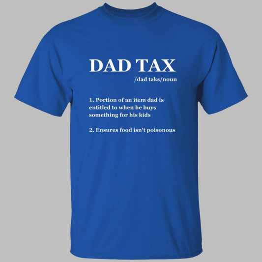 Dad Tax T-shirt in royal blue- Any Gift For You