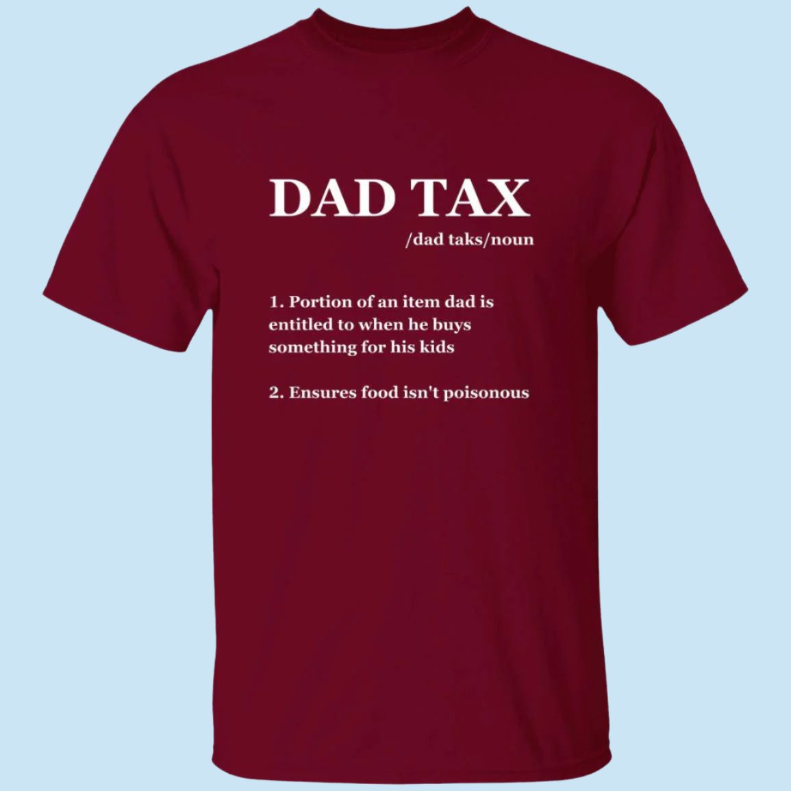 Dad Tax T-shirt in garnet - Any Gift For You