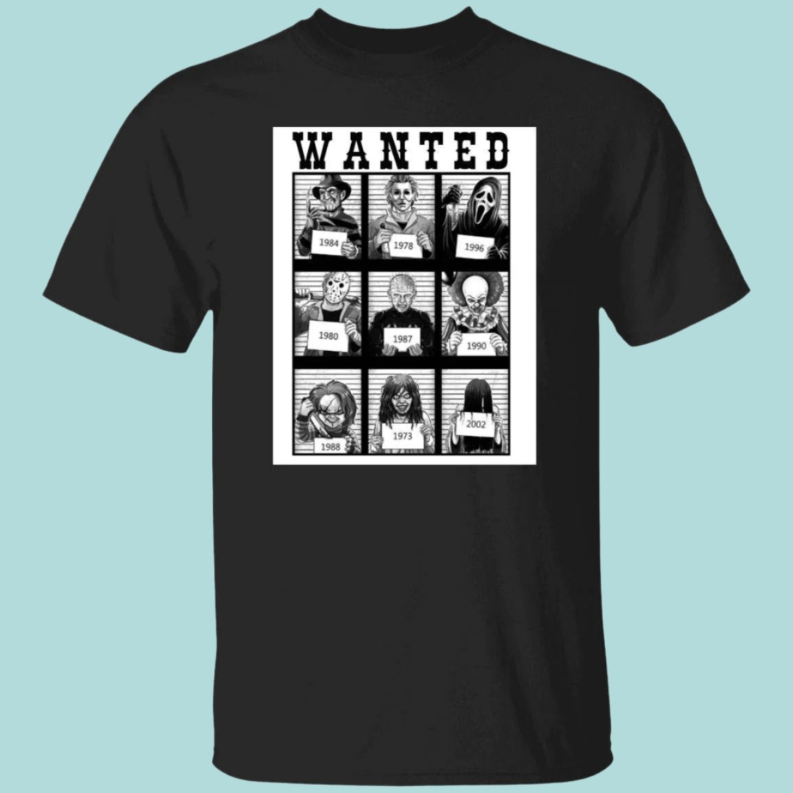 Black unisex Halloween t-shirt with a WANTED poster image on the front. The poster displays a picture of nine killers from famous horror movies: Ghostface, Leatherface, Freddy Kruger, Pennywise, Jason Voorhees, Michael Myers, Chucky and two others - Any Gift For You