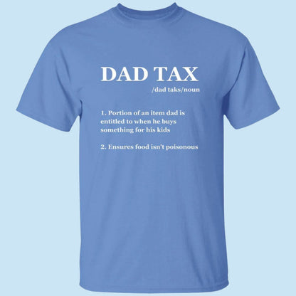 Dad Tax T-shirt in Carolina blue - Any Gift For You