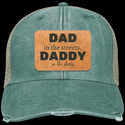 Dad in the Streets, Daddy in the Sheets Distressed Ollie Cap/Hat