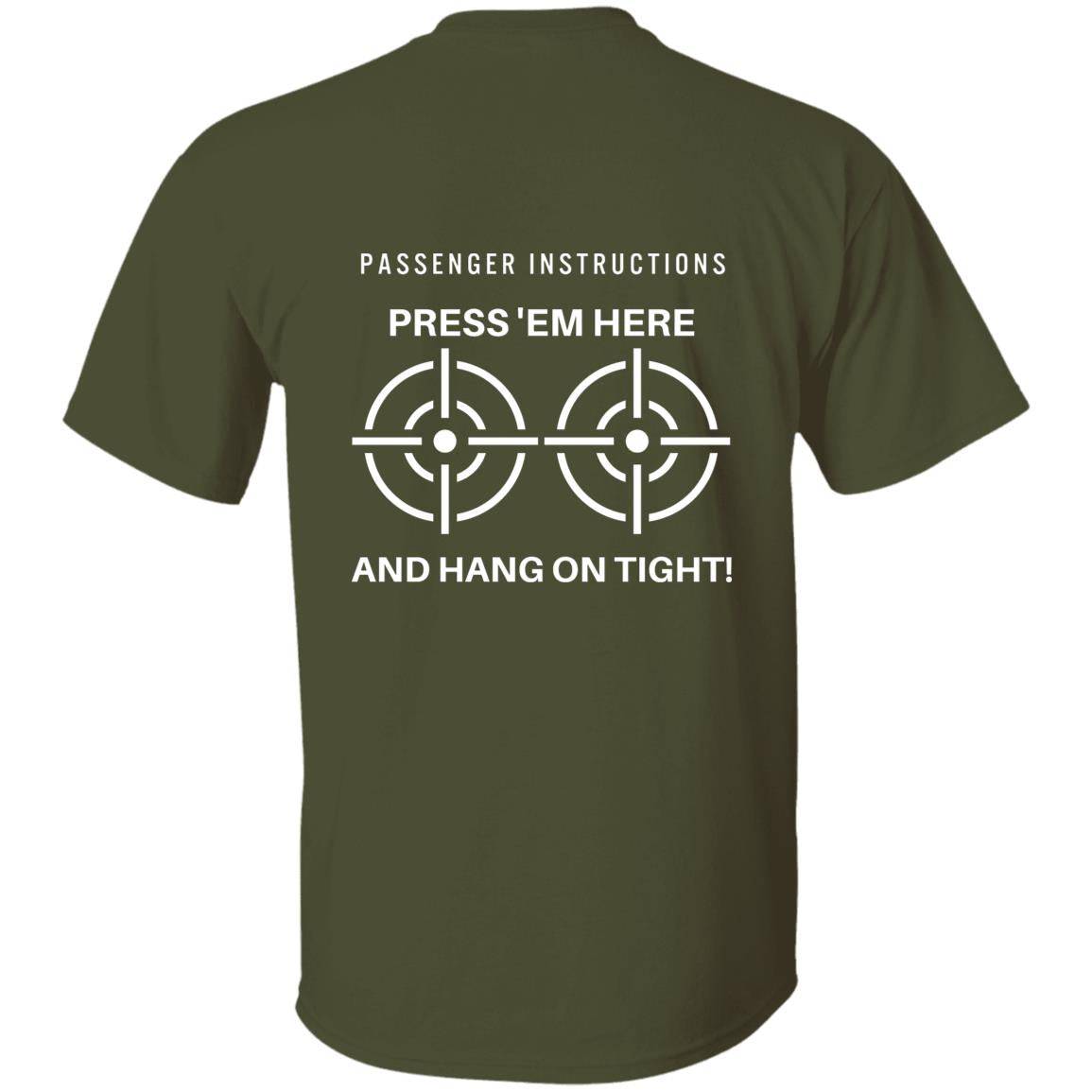 Back of the military green Passenger Instruction heavyweight classic unisex t-shirt in 100% cotton. The front is blank; the back has two bulls eyes printed and reads "Press 'em here and hang on tight!"