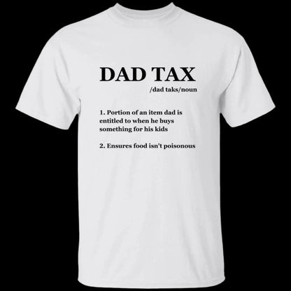 Dad Tax T-shirt in white - Any Gift For You