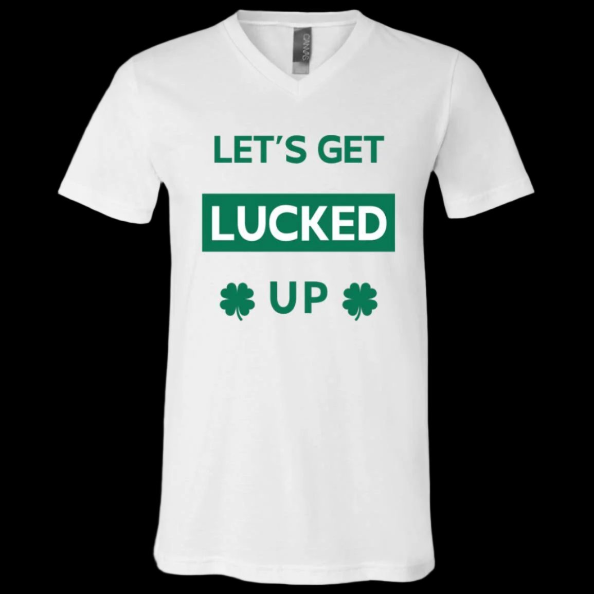 Let's Get Lucked Up St Patrick's Day White Unisex V-neck T-shirt - Any Gift For You