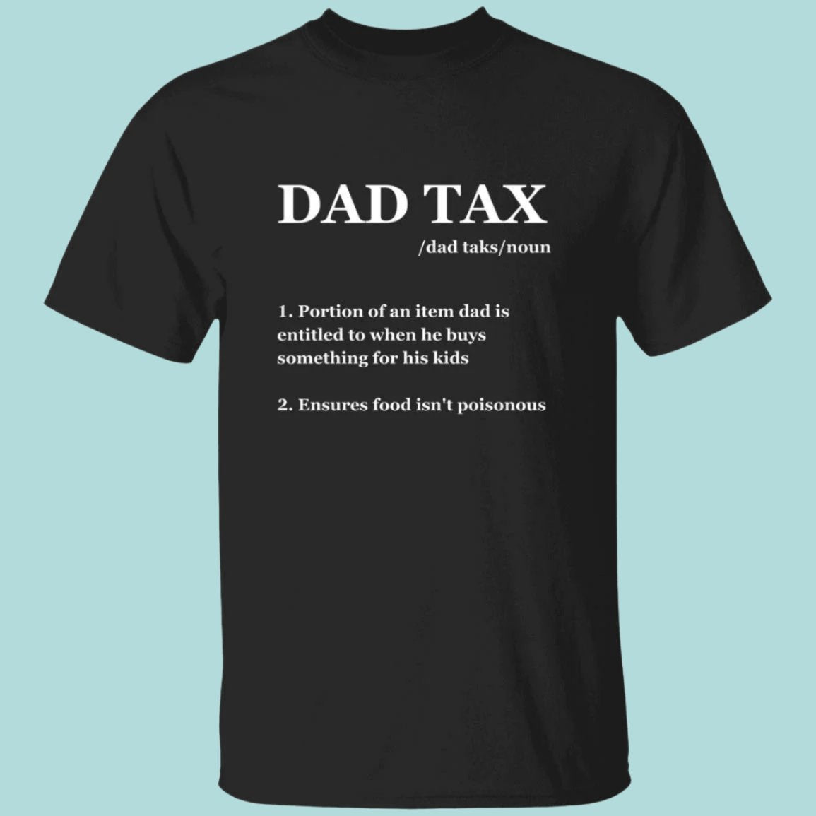 Dad Tax T-shirt in black- Any Gift For You