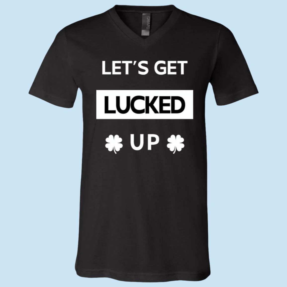 Let's Get Lucked Up St Patrick's Day Black Unisex V-neck T-shirt - Any Gift For You