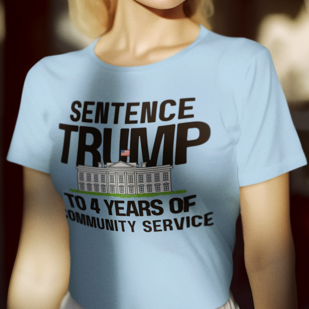 Sentence Trump to 4 Years of Community Service T-shirt in light blue - Any Gift For You