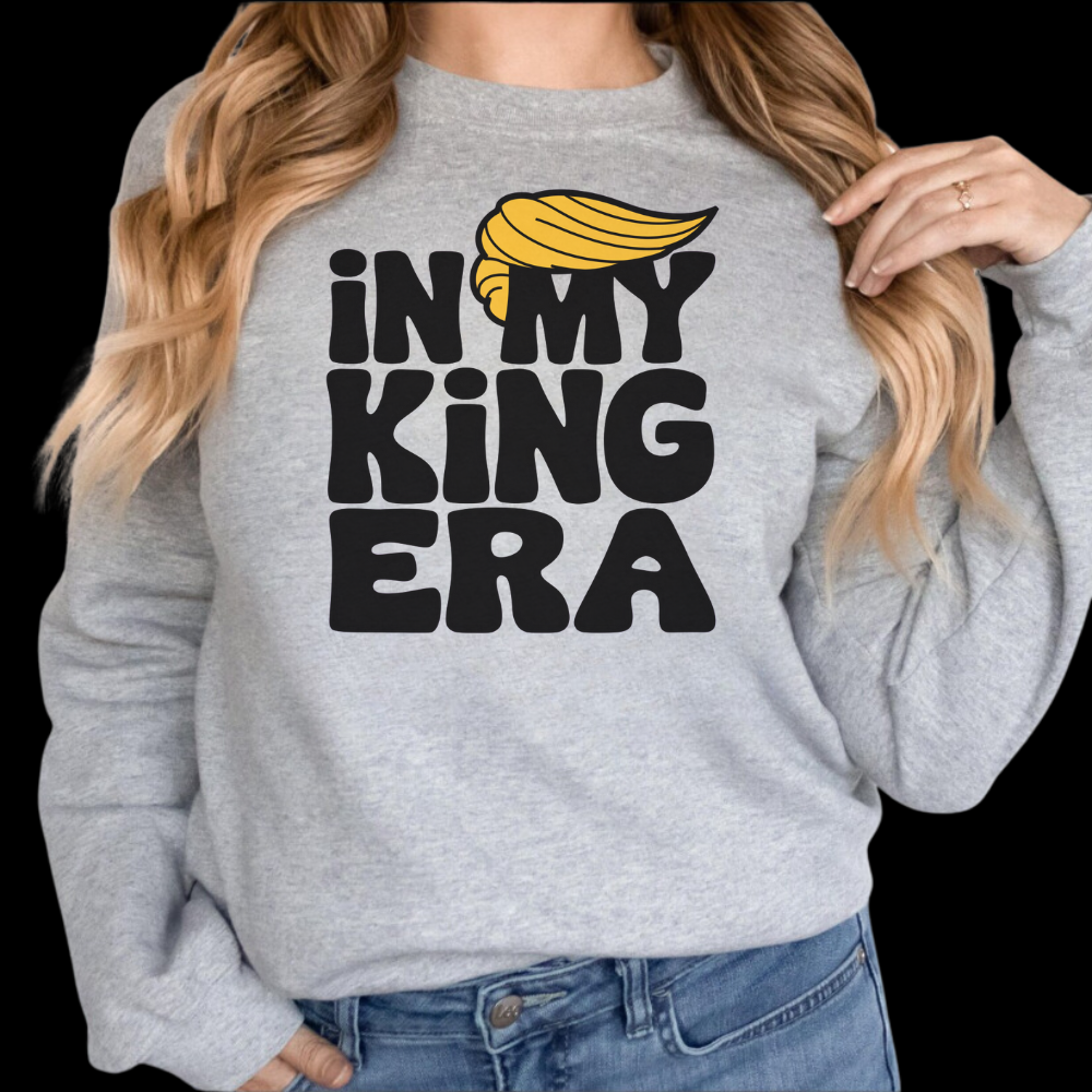 In My King Era T-shirt, Sweatshirt or Hoodie