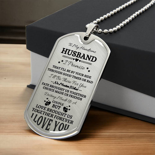 To My Handsome Husband Dog Tag Necklace, I Promise to Love You Forever (surgical steel) - Any Gift For You