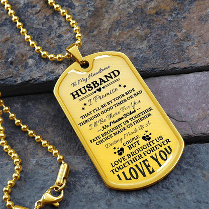 To My Handsome Husband Dog Tag Necklace, I Promise to Love You Forever (18k gold plate) - Any Gift For You