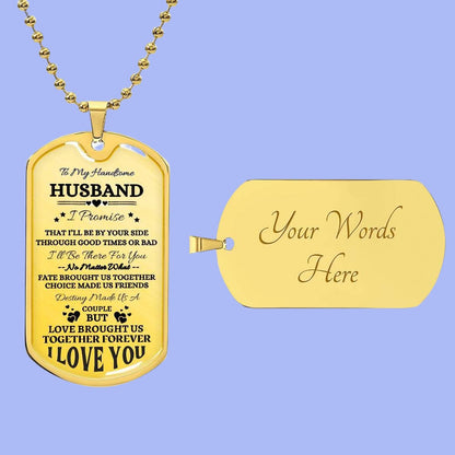 To My Handsome Husband Dog Tag Necklace, I Promise to Love You Forever (18k yellow gold steel) - Any Gift For You