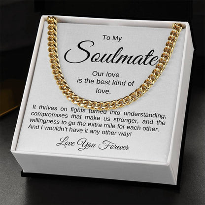 To My Soulmate, What Makes Us Stronger Cuban Link Chain (gold in a soft-touch box) - Any Gift For You