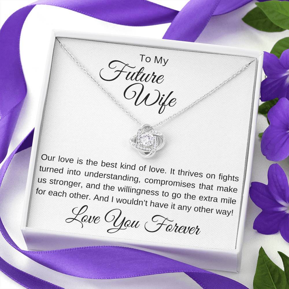 To My Future Wife - What Makes Us Stronger Love Knot Necklace