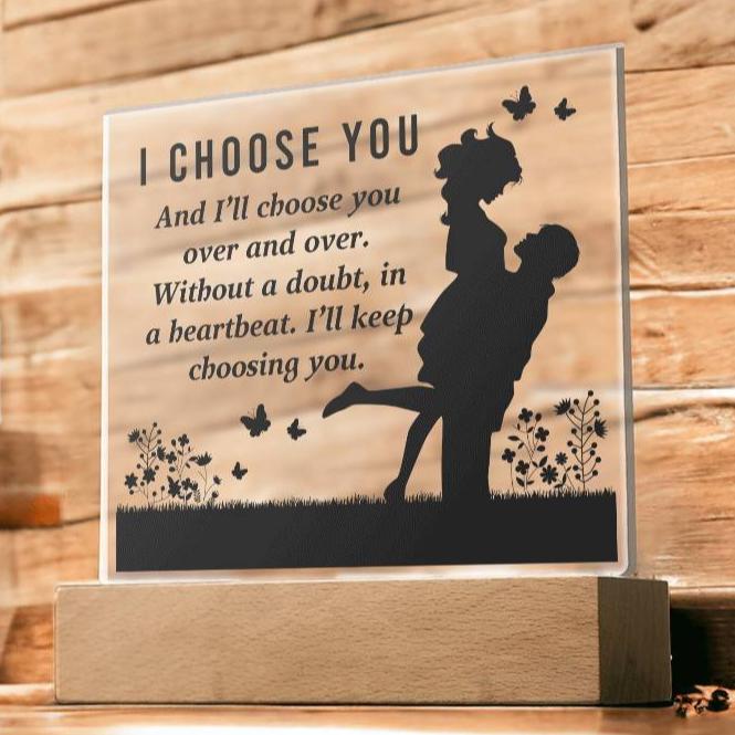 I Choose You, Acrylic Plaque