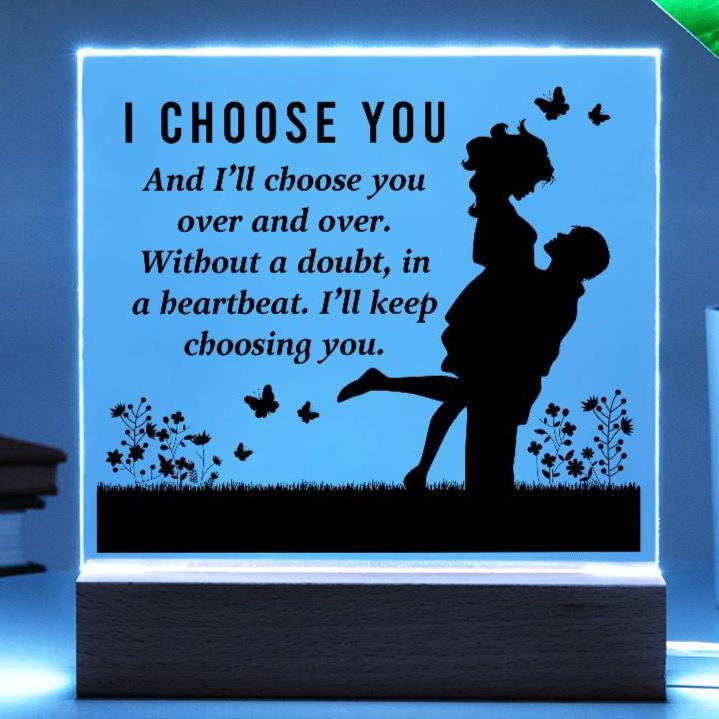 I Choose You Acrylic Plaque