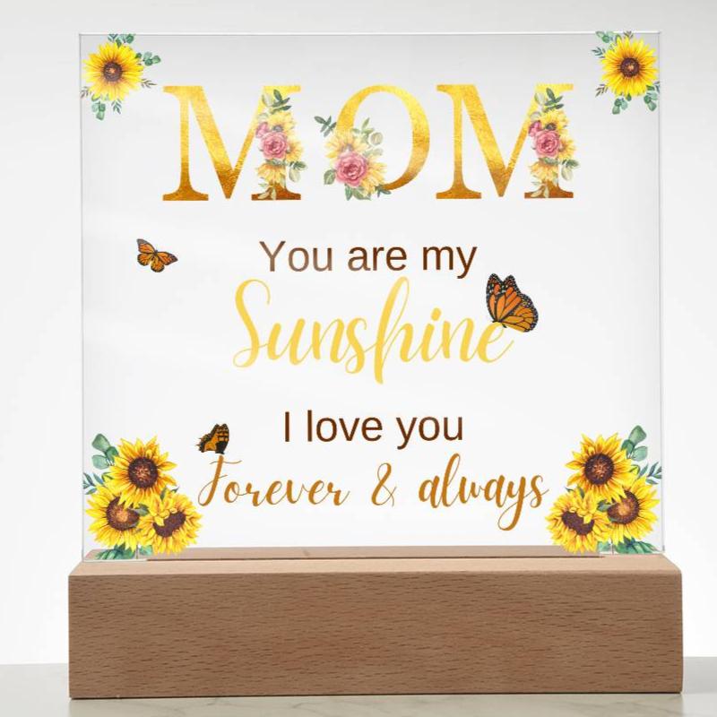 Mom, You Are My Sunshine Acrylic Plaque