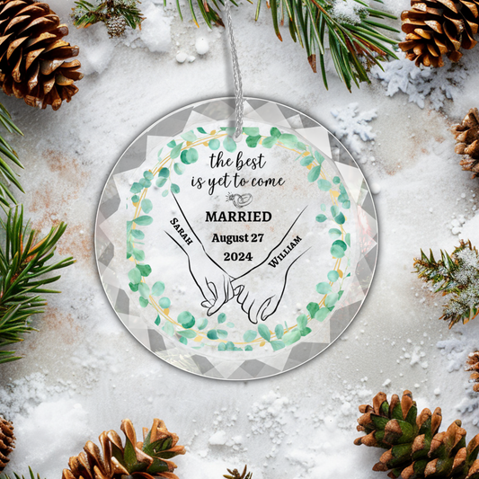 The Best Is Yet to Come - Personalized Wedding Ornament - Any Gift For You